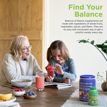 Balance of Nature is made with whole food ingredients. Our Fruits & Veggies supplements are an easy and convenient way to get a colorful variety every day.